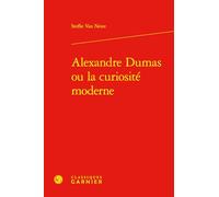 Alexandre Dumas ou la curiosité moderne
