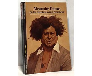 Alexandre Dumas ou les Aventures d'un romancier