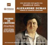 Alexandre Dumas: Témoin et passeur d'histoire