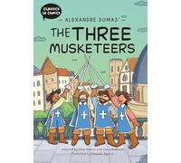 Alexandre Dumas' The Three Musketeers: A Comic Book