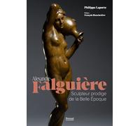 Alexandre Falguière Sculpteur prodige de la Belle Epoque - Philippe LAPORTE - Privat - broché - Catalogue d'exposition