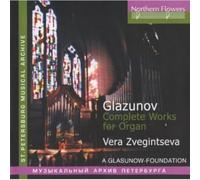 Alexandre Glazounov : Intégrale de l'Œuvre pour Orgue. Zvegintseva.