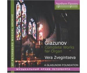 Alexandre Glazounov : Intégrale de l'Œuvre pour Orgue. Zvegintseva.