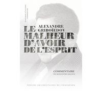 Alexandre Griboïedov, Le Malheur d’avoir de l’esprit : commentaire