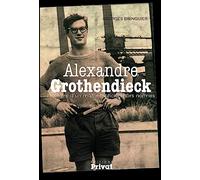 ALEXANDRE GROTHENDIECK, ITINERAIRE D'UN MATHEMATICIEN NED