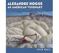 Alexandre Hogue: An American Visionary: Paintings and Works on Paper