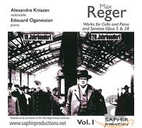 Alexandre Kniazev - Reger, Works for cello and piano and sonatas opus 5 & 28