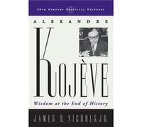 Alexandre Kojeve by Nichols & James H. & Jr. James H. Nichols (Auteur)