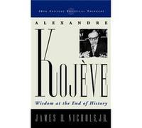 Alexandre Kojeve by Nichols & James H. & Jr. James H. Nichols (Auteur)