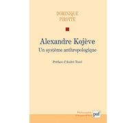 Alexandre Kojève: Un système anthropologique