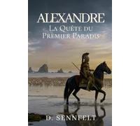 Alexandre: La Quête du Premier Paradis