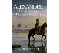 Alexandre: La Quête du Premier Paradis