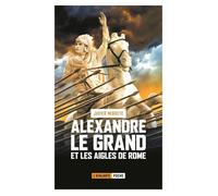 Alexandre le grand et les aigles de rome - Javier Negrete - Atalante - Poche - Roman