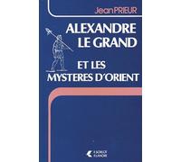 Alexandre le Grand et les Mystères d'Orient