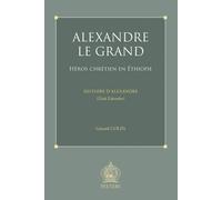 Alexandre le Grand: Héros chrétien en Ethiopie