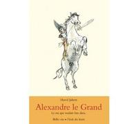 Alexandre le Grand Hervé Jubert (Auteur), Philippe Dumas (Illustration)