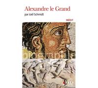 Alexandre le Grand - Joël Schmidt - Gallimard - Poche - Biographie