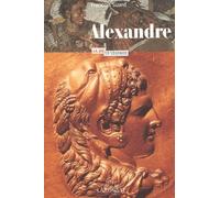 Alexandre le Grand . La vie. La légende
