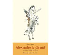 Alexandre le Grand Le roi qui voulait être dieu. - Hervé Jubert - Ecole Des Loisirs - broché - Document jeunesse