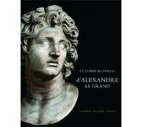 Alexandre Le Grand : Le Tombeau perdu
