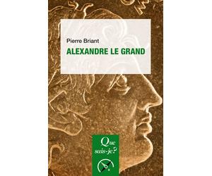Alexandre le Grand - Pierre Briant - Que Sais-Je - Poche - Essai