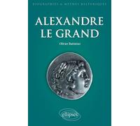 Alexandre le Grand. Un philosophe en armes