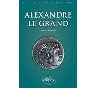 Alexandre le Grand. Un philosophe en armes