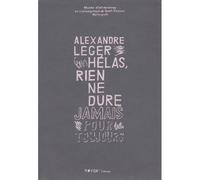 Alexandre Leger : Hélas rien de dure jamais Hélas rien ne dure jamais - Vincent Gille - Roven - relié - Beau livre