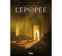 Alexandre - L'épopée - Tome 01 David Chauvel (Auteur), Michaël Le Galli (Auteur), Gildas Java (Dessinateur)