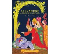 Alexandre. L'Orphelin de la Table Ronde