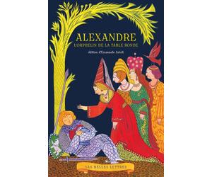 Alexandre. L'Orphelin de la Table Ronde - Emanuele Arioli - Belles Lettres - broché - Roman