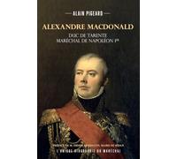 Alexandre Macdonald: Duc de Tarente, Maréchal de Napoléon 1er