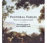 Oguey, Alexandre / Da Costa, Neal Peres - Pastoral Fables [Import]