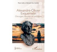Alexandre-Olivier Exquemelin: Chirurgien, flibustier et naturaliste (1640-1717)