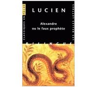 Alexandre Ou Le Faux Prophete - Edition Bilingue Francais-Grec