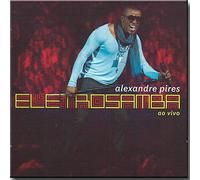 ALEXANDRE PIRES-ELECTRO SAMBA
