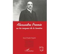 Alexandre Promio - Ou les énigmes de la lumière - Jean-Claude Seguin - L'harmattan - Livre
