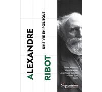 Alexandre Ribot Une vie en politique - Pierre Allorant - Presses Universitaires Du Septen-Trion - broché - Biographie