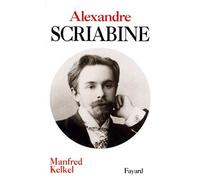Alexandre Scriabine de Kelkel. Manfred (1999) Relié