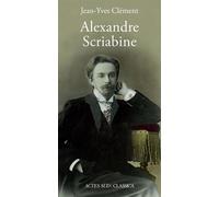 Jean-Yves Clément – Alexandre Scriabine – Ou l'ivresse des sphères – Broché