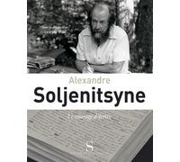 Alexandre Soljenitsyne [exposition, musée de la fondation Ma Le courage d'écrire - Georges Nivat - Des Syrtes Eds - relié - Essai