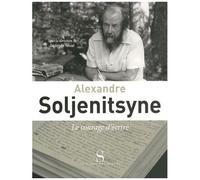 Alexandre Soljenitsyne, Le Courage D'écrire