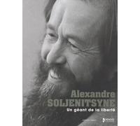 Alexandre Soljénitsyne: Un géant de la Liberté !