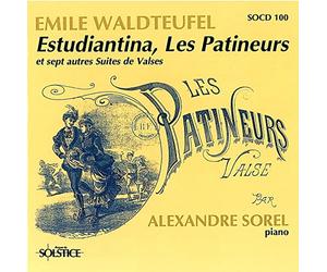 Alexandre Sorel - Émile Waldteufel : Estudiantina, Les Patineurs et sept autres Suites de Valses