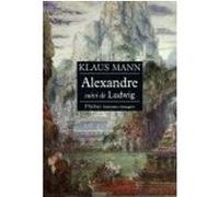 Klaus Mann – Alexandre, suivi de Ludwig – Roman – Broché – Phebus Creation