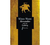 Alexandre suivi de Ludwig Suivi de Ldwig - Klaus Mann - Libretto - broché - Roman