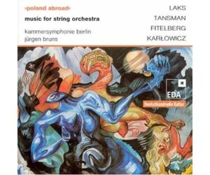 Alexandre Tansman / Simon Laks / Jerzy Fitelberg / Mieczyslaw Karlowicz : Poland Abroad Vol. 1