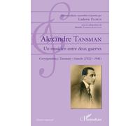 Alexandre Tansman, Un Musicien Entre Deux Guerres - Correspondance Tansman - Ganche (1922-1941)