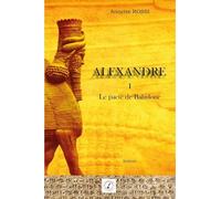 Alexandre Tome 1: Le pacte de Babylone