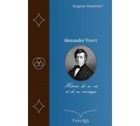 Alexandre Vinet, histoire de sa vie et de ses ouvrages